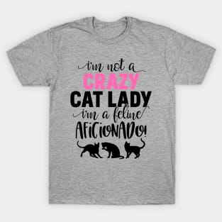 I'm Not A Crazy Cat Lady T-Shirt
